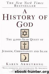 A History of God: the 4000-year quest of Judaism, Christianity, and Islam by Karen Armstrong