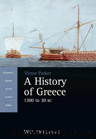 A History of Greece, 1300 to 30 BC (Blackwell History of the Ancient World) by Parker Victor