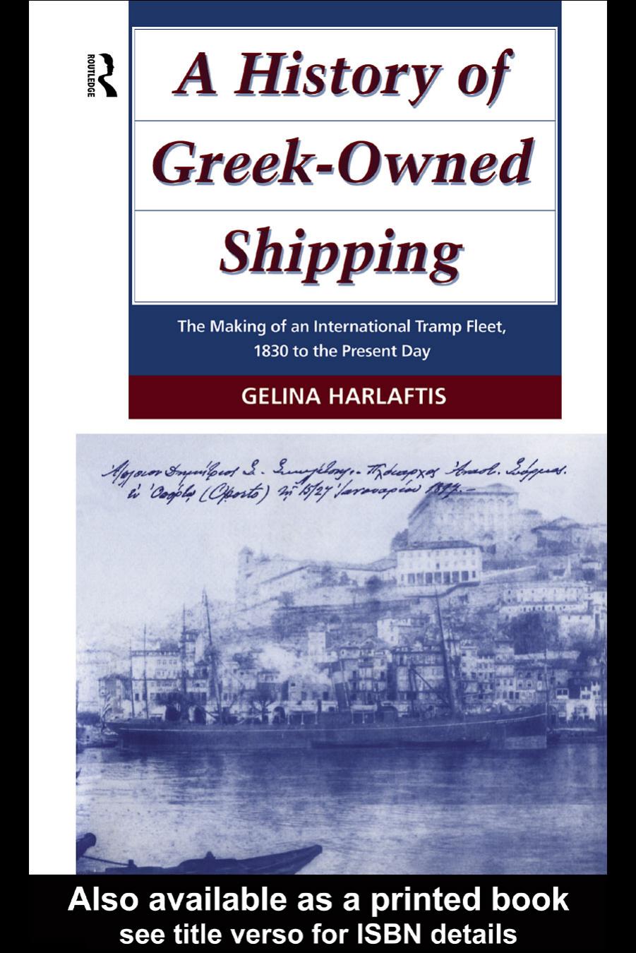 A History of Greek-OOOwned Shipping: The Making of an International Tramp Fleet, 1830 to the Present Day by Gelina Harlaftis