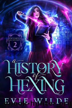 A History of Hexing (Enchanted Academy Book 2) by Evie Wilde