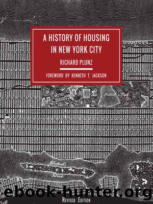 A History of Housing in New York City (Columbia History of Urban Life) by Richard Plunz
