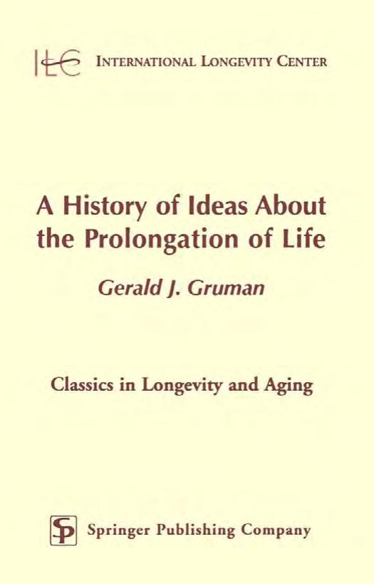 A History of Ideas About the Prolongation of Life by Gerald Gruman MD PhD