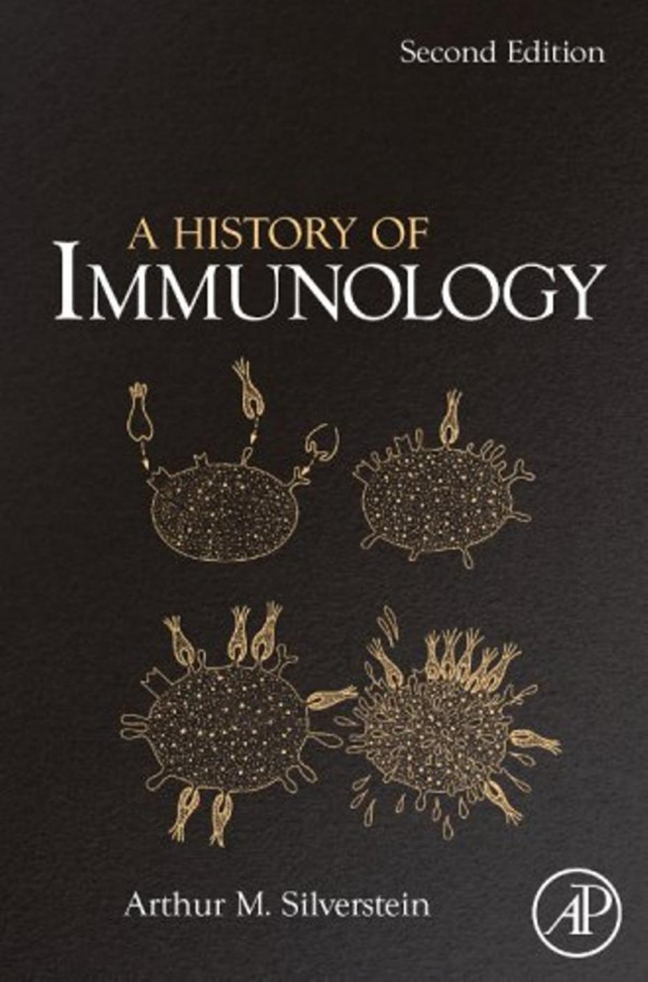 A History of Immunology, Second Edition by Arthur M. Silverstein