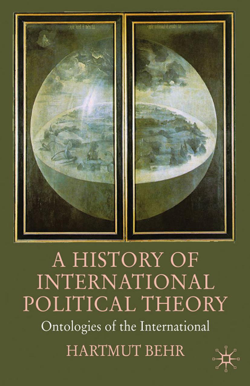 A History of International Political Theory: Ontologies of the International by Hartmut Behr (auth.)