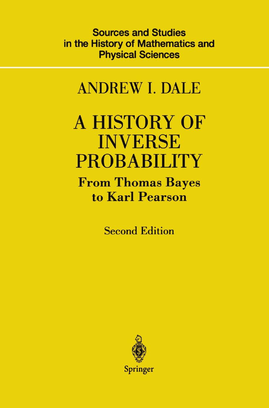 A History of Inverse Probability: From Thomas Bayes to Karl Pearson, Second Edition by Unknow