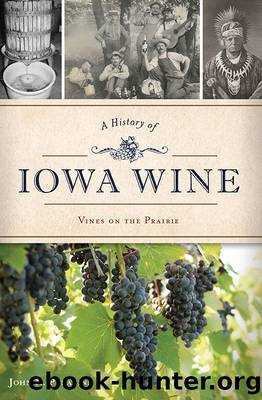 A History of Iowa Wine by John N. Peragine