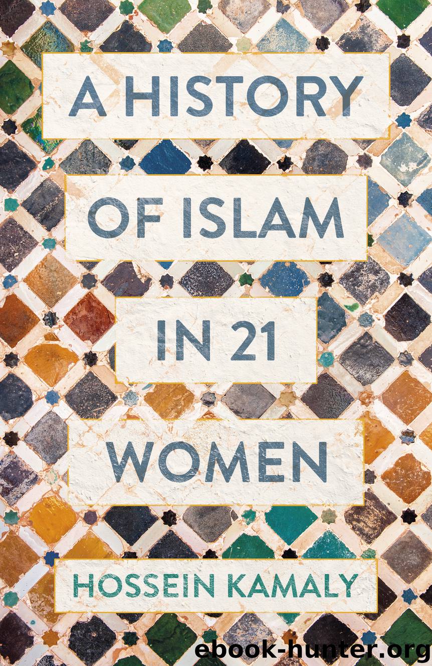 A History of Islam in 21 Women by Hossein Kamaly;
