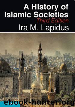 A History of Islamic Societies by Ira M. Lapidus