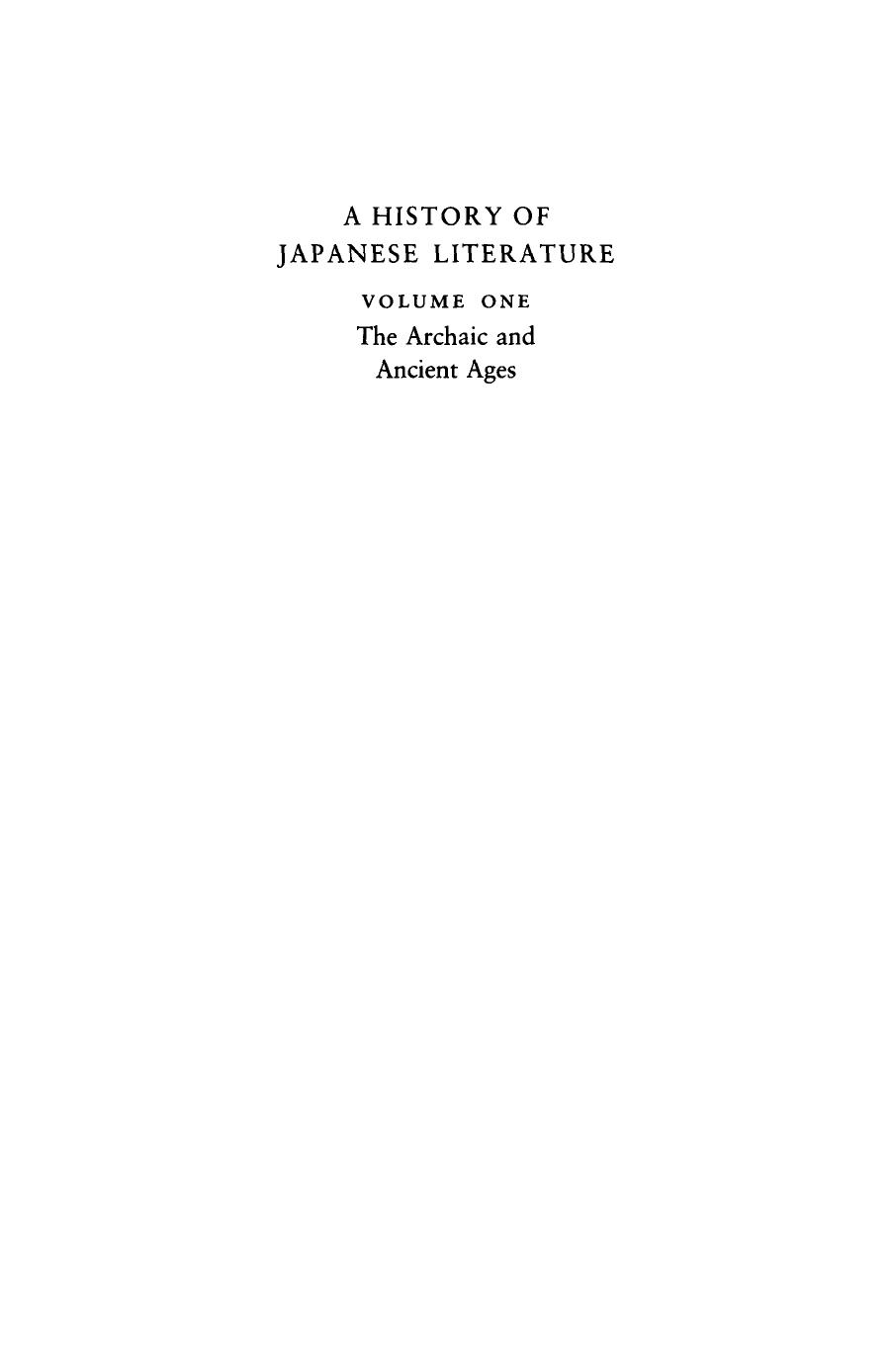 A History of Japanese Literature, Volume 1: The Archaic and Ancient Ages by Jin'Ichi Konishi; Earl Roy Miner; Nicholas Teele