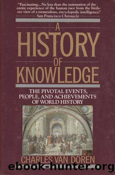 A History of Knowledge: The Pivotal Events, People, and Achievements of World History by Charles Van Doren