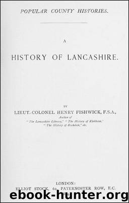 A History of Lancashire by Henry Fishwick
