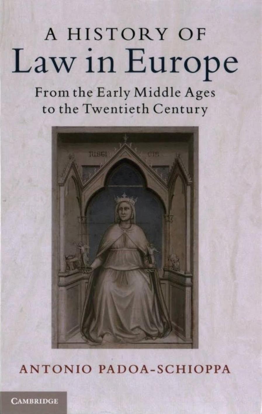 A History of Law in Europe: From the Early Middle Ages to the Twentieth Century by Antonio Padoa-Schioppa and Caterina Fitzgerald
