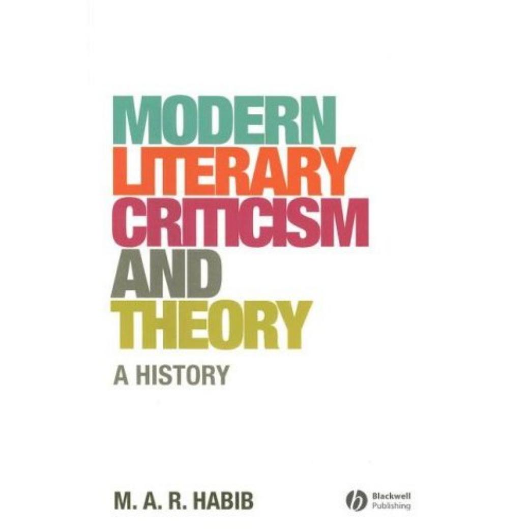 A History of Literary Criticism and Theory: From Plato to the Present by M. A. R. Habib