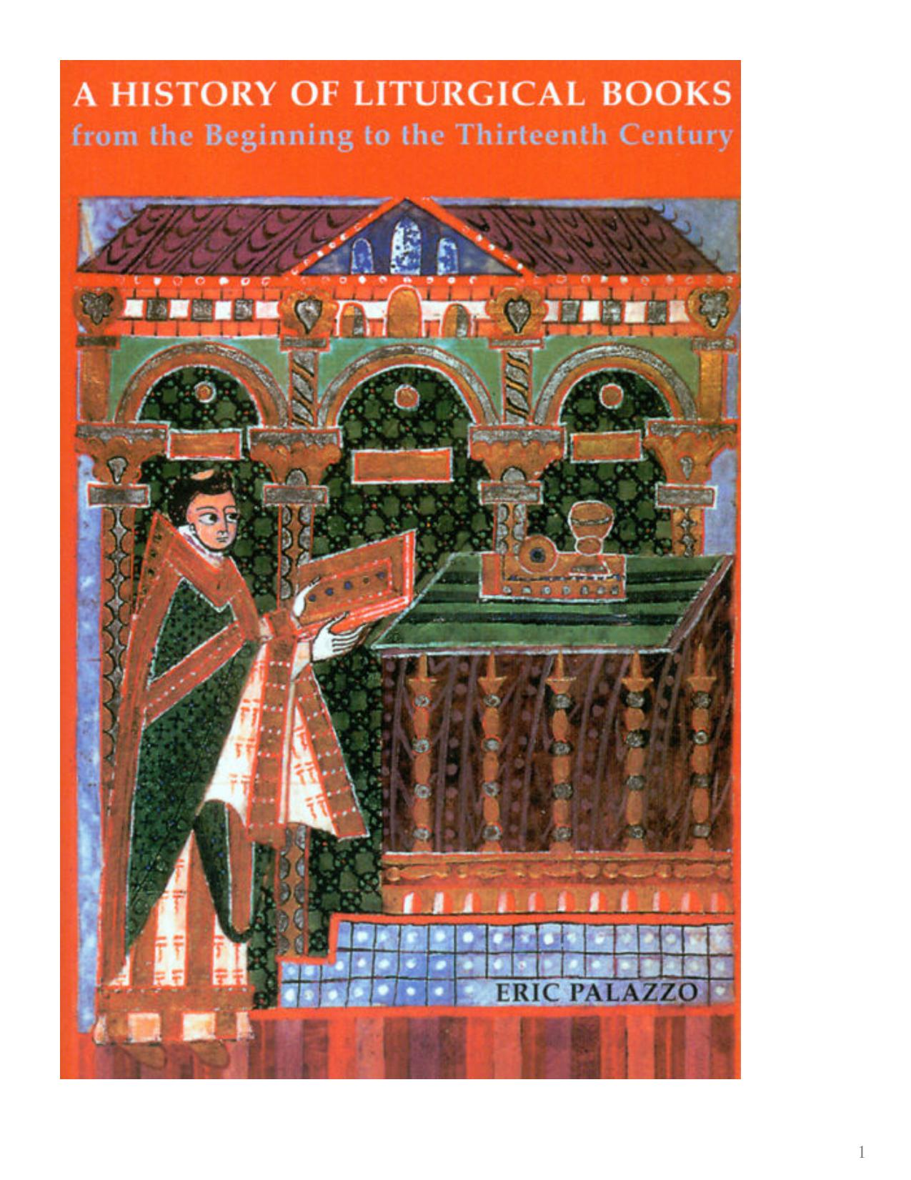 A History of Liturgical Books, From the Beginning to the Thirteenth Century by Eric Palazzo transl. by Madeleine Beaumont