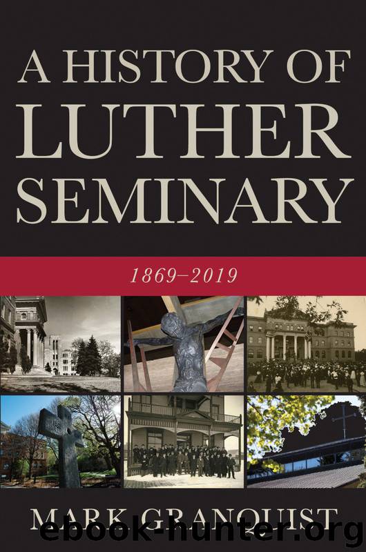 A History of Luther Seminary by Mark Granquist