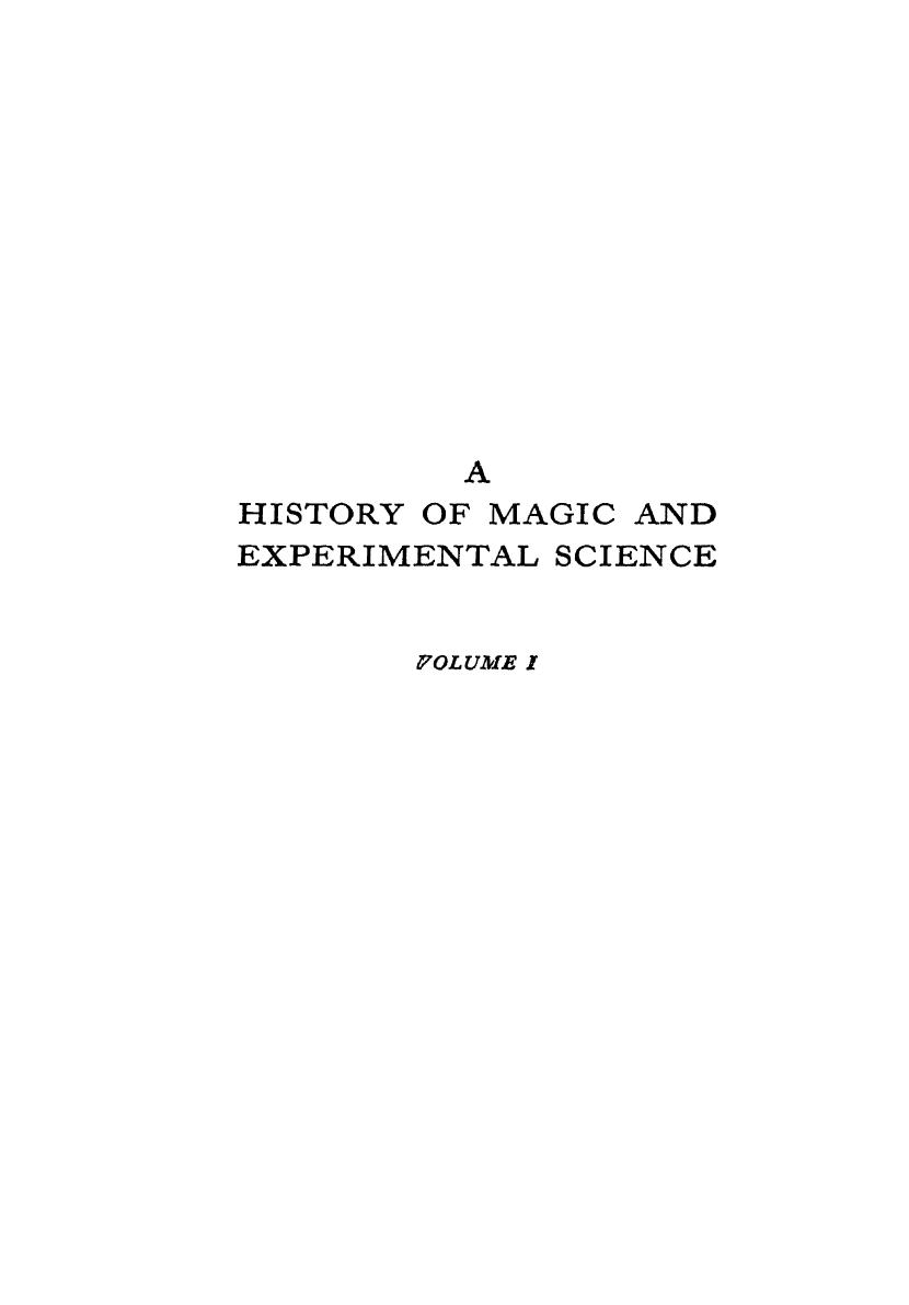 A History of Magic and Experimental Science, Volume I by Lynn Thorndike