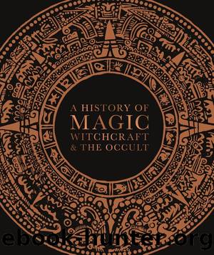 A History of Magic, Witchcraft and the Occult by Suzannah Lipscomb