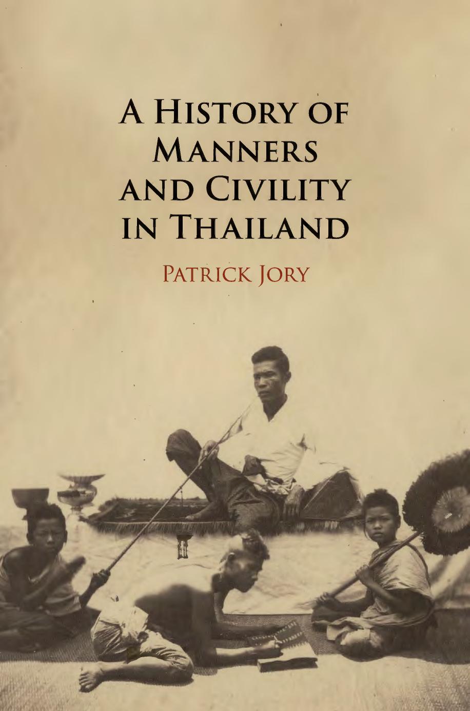 A History of Manners and Civility in Thailand by Patrick Jory