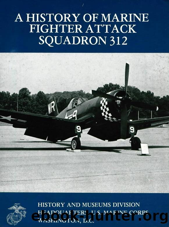 A History of Marine Fighter Attack Squadron 312 PCN 19000307700 by Unknown