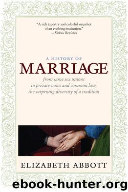 A History of Marriage by Elizabeth Abbott