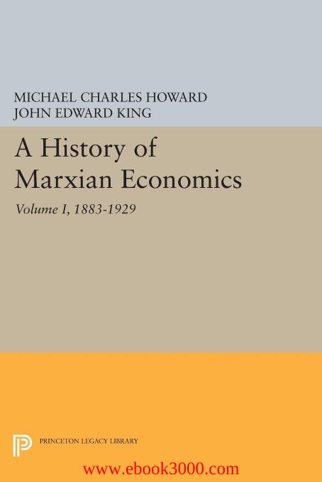 A History of Marxian Economics, Volume I: 1883-1929 by Unknow