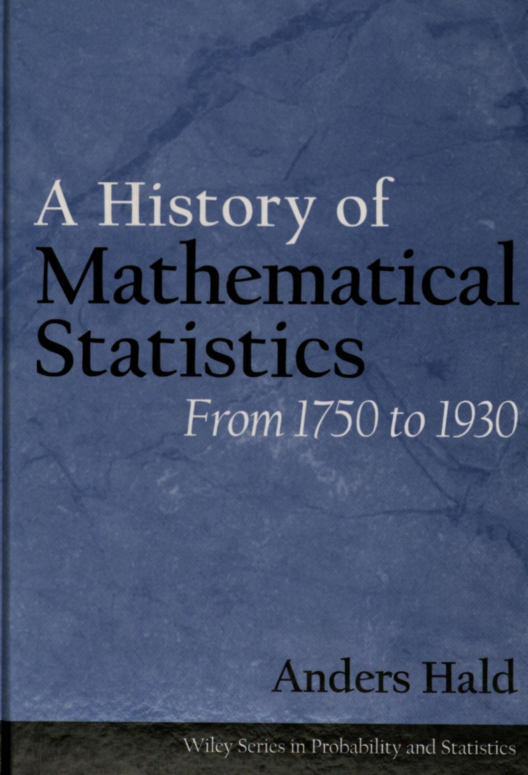 A History of Mathematical Statistics from 1750 to 1930 by Anders Hald
