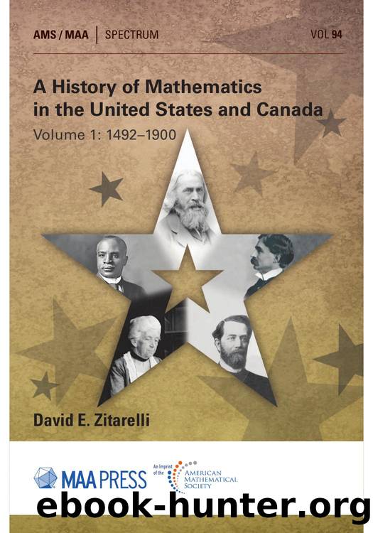 A History of Mathematics in the United States and Canada: Volume 1: 1492â1900 by David E. Zitarelli