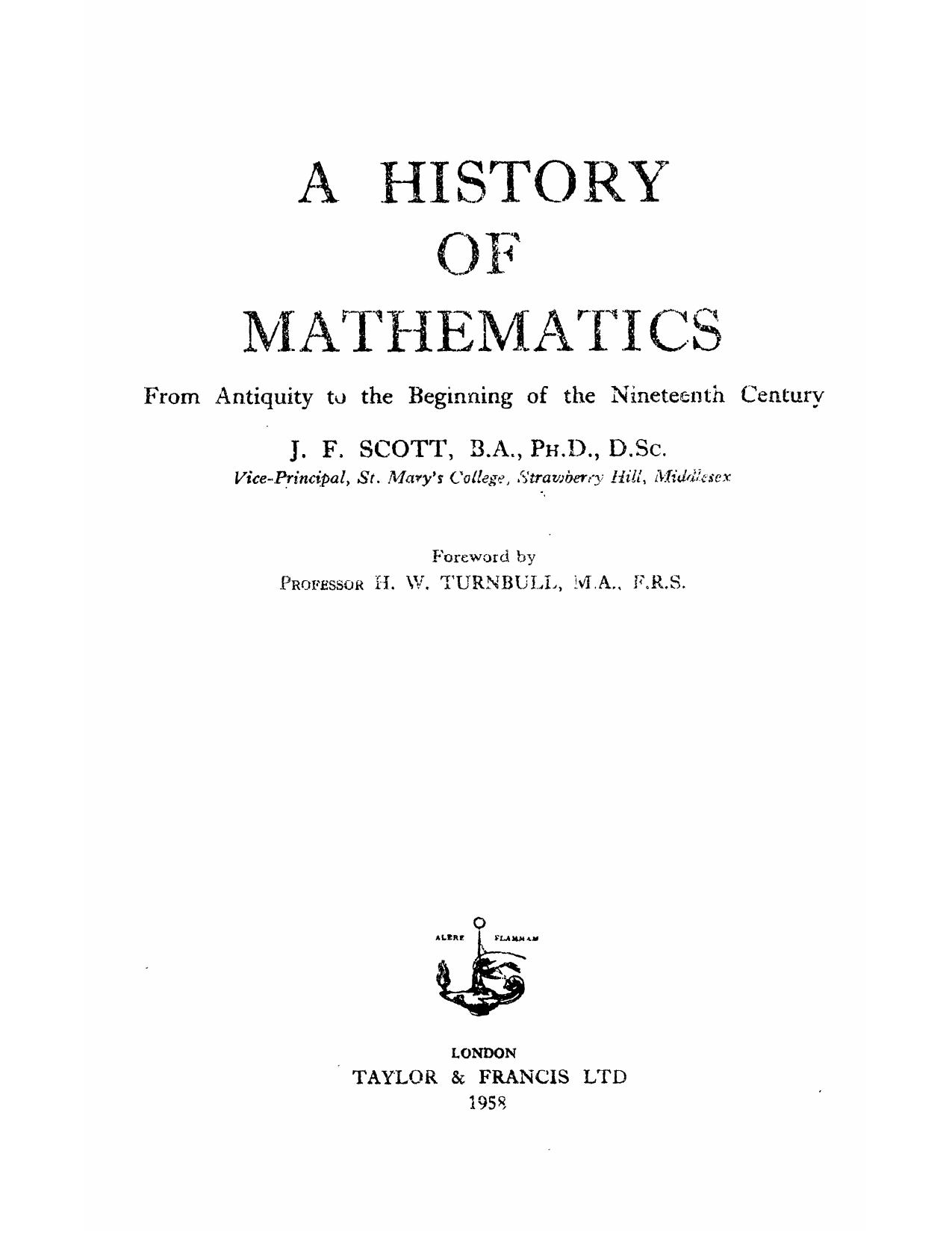 A History of Mathematics: From Antiquity to the Beginning of the Nineteenth Century by J. F. Scott