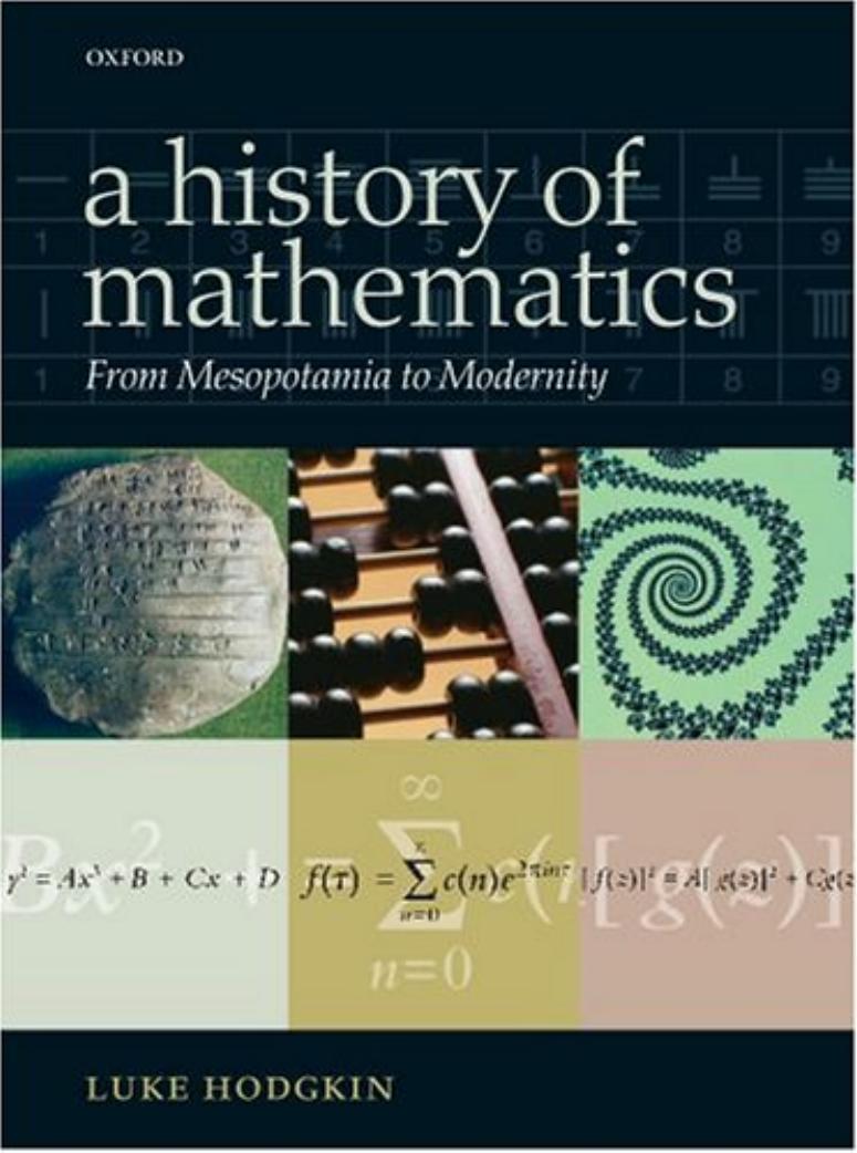 A History of Mathematics: From Mesopotamia to Modernity by Luke Hodgkin