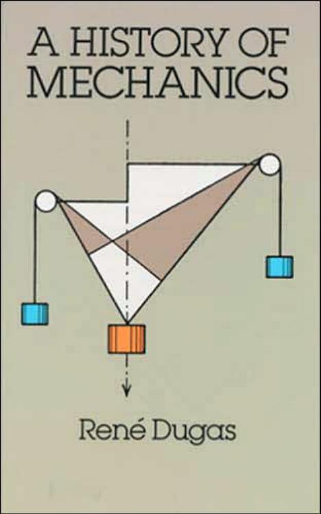 A History of Mechanics by Dugas