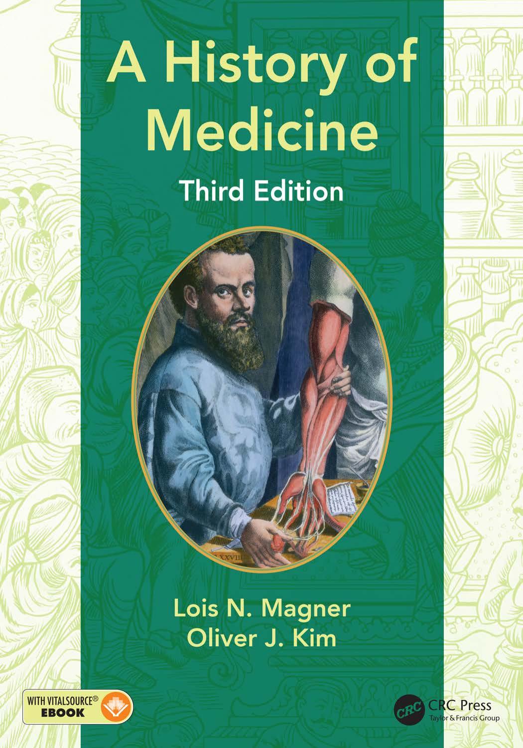 A History of Medicine, Third Edition by Lois N. Magner Oliver J Kim