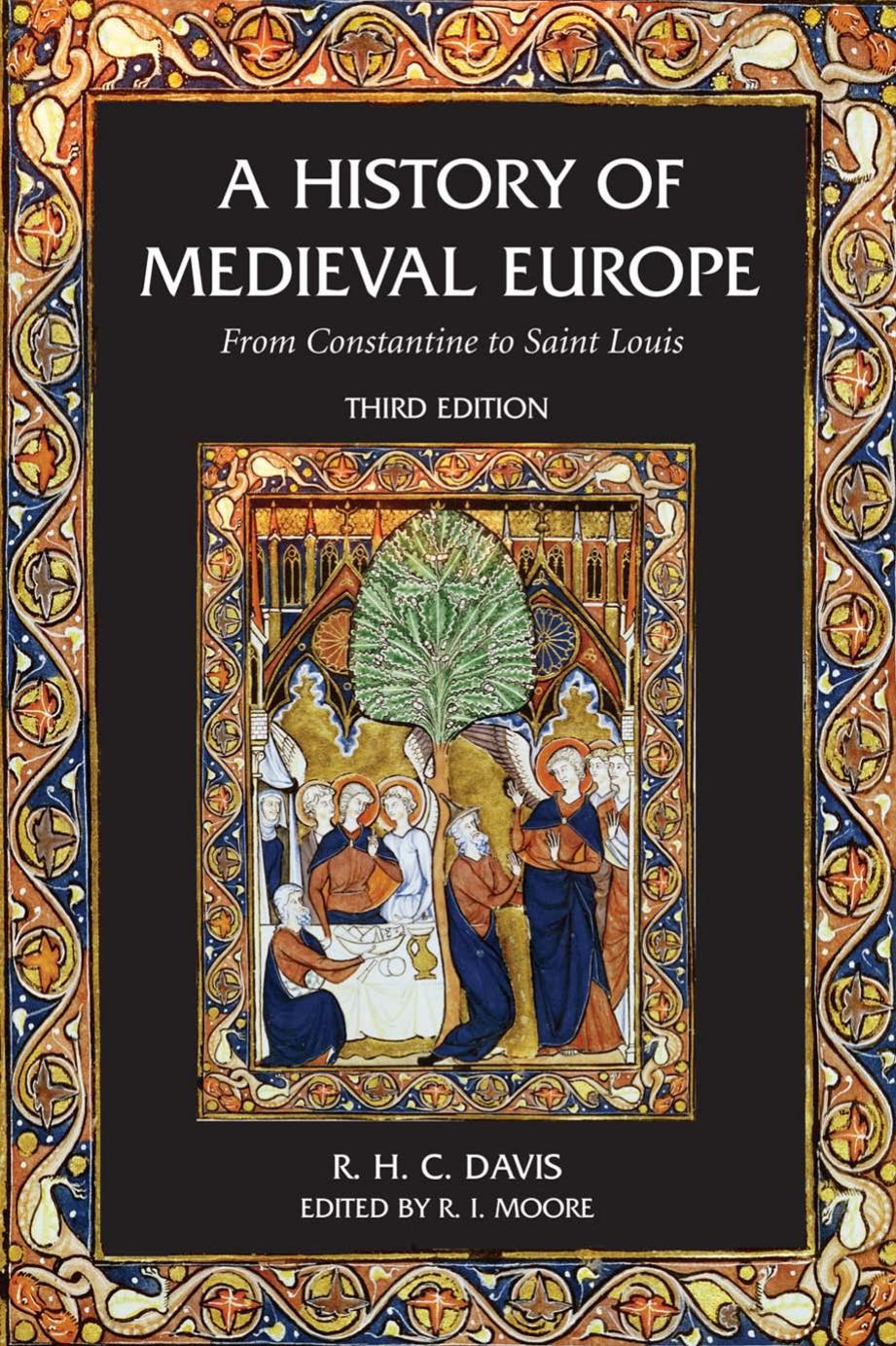 A History of Medieval Europe: from Constantine to Saint Louis by R. H. C. Davis