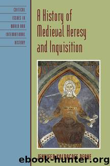 A History of Medieval Heresy and Inquisition by Deane Jennifer Kolpacoff; Deane Jennifer Kolpacoff;