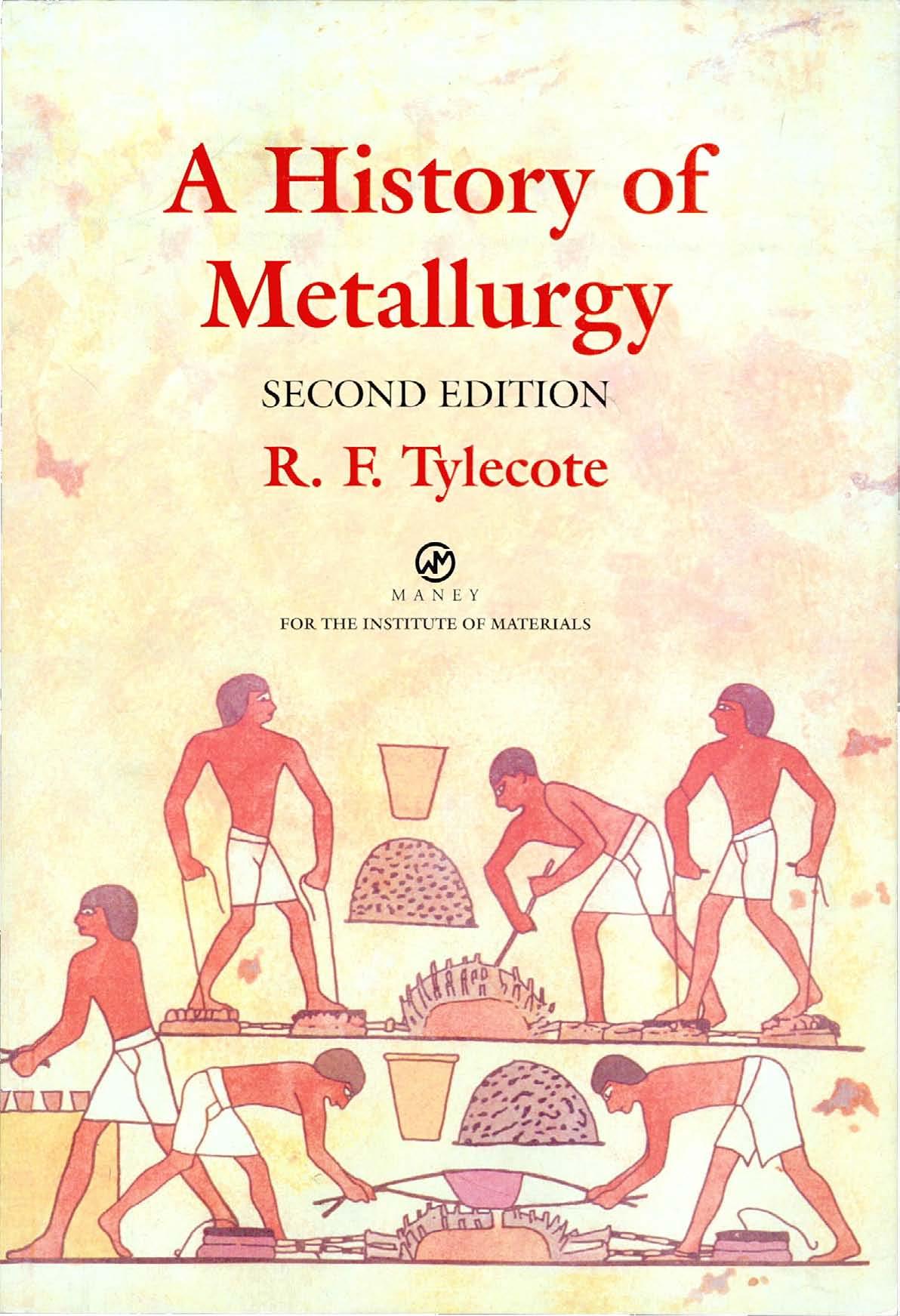 A History of Metallurgy by Tylecote R. F.; Institute of Materials (Great Britain)