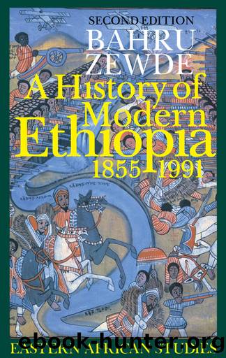 A History of Modern Ethiopia, 1855-1991: Updated and Revised Edition by Bahru Zewde
