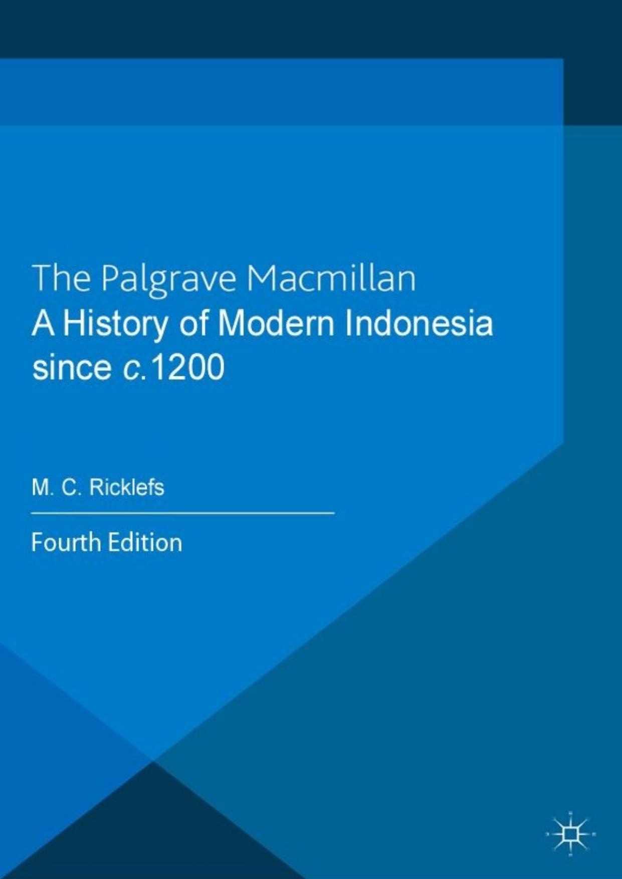 A History of Modern Indonesia Since C.1200 by M.C. Ricklefs