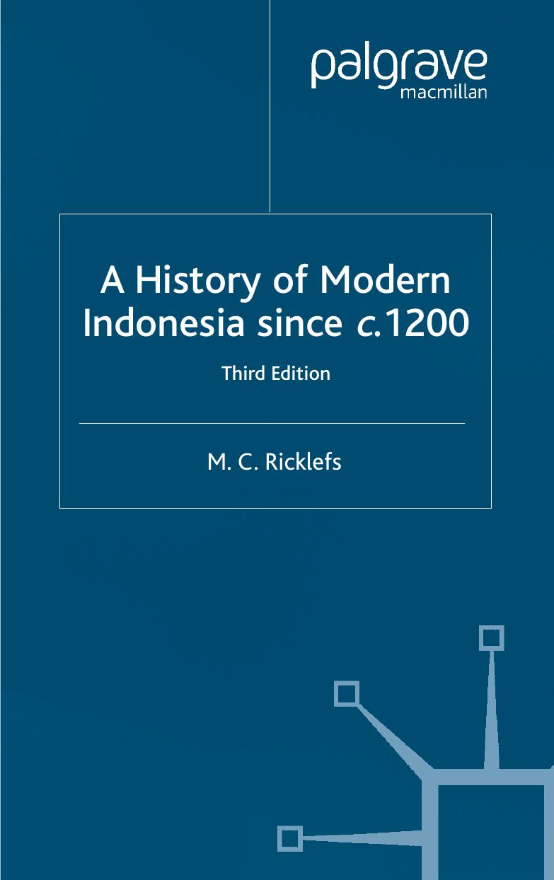 A History of Modern Indonesia Since c.1200 by M.C. Ricklefs