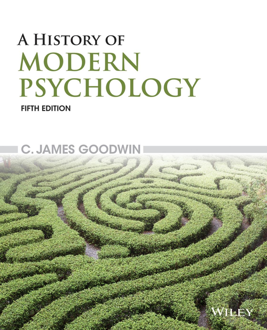 A History of Modern Psychology by James C. Goodwin