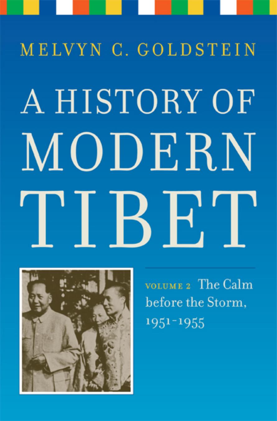 A History of Modern Tibet, Volume 2: The Calm before the Storm: 1951-1955 (Philip E. Lilienthal Books) by Melvyn C. Goldstein