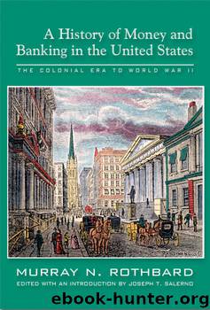 A History of Money and Banking in the United States by Murray N. Rothbard