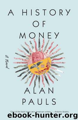 A History of Money: A Novel by Alan Pauls & Ellie Robins