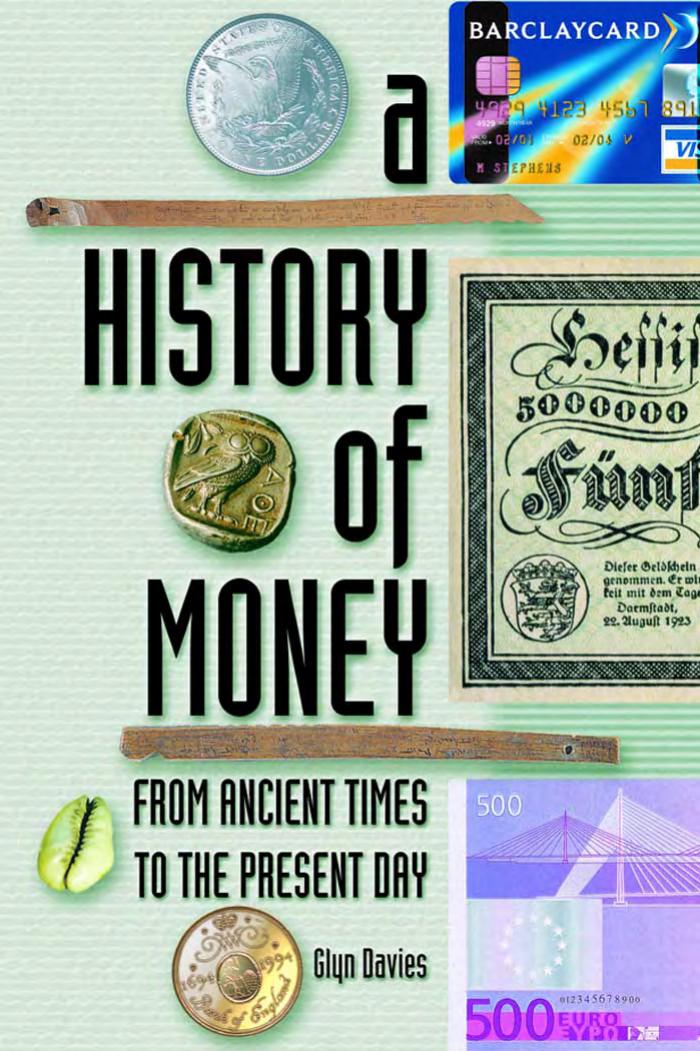A History of Money: From Ancient Times to Present Day by Glyn Davies
