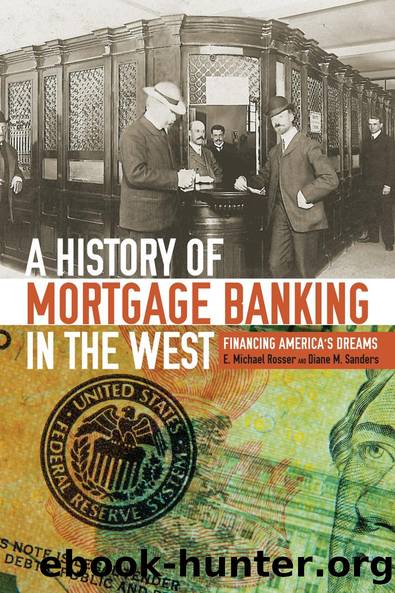 A History of Mortgage Banking in the West by E. Michael Rosser Diane M. Sanders