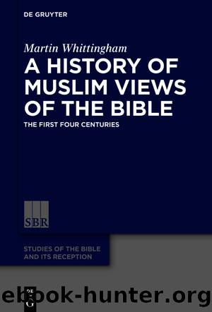 A History of Muslim Views of the Bible by Martin Whittingham