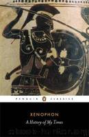 A History of My Times (Classics) by Xenophon