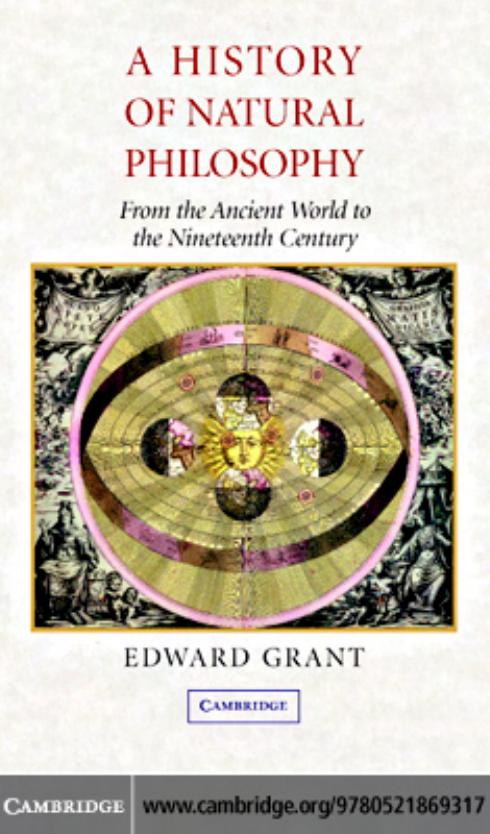 A History of Natural Philosophy: From the Ancient World to the Nineteenth Century by Edward Grant