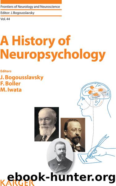 A History of Neuropsychology by J.Bogousslavsky & F. Boller & M.Iwata