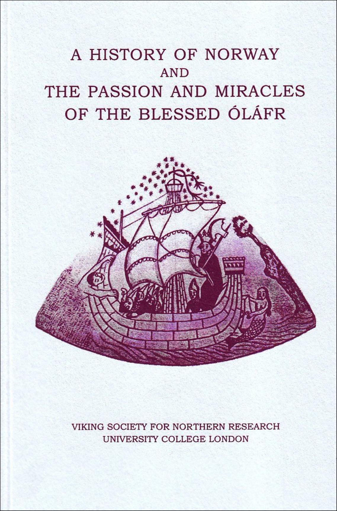 A History of Norway and The Passion and Miracles of the Blessed ÃlÃ¡fr by Devra Kunin Carl Phelpstead