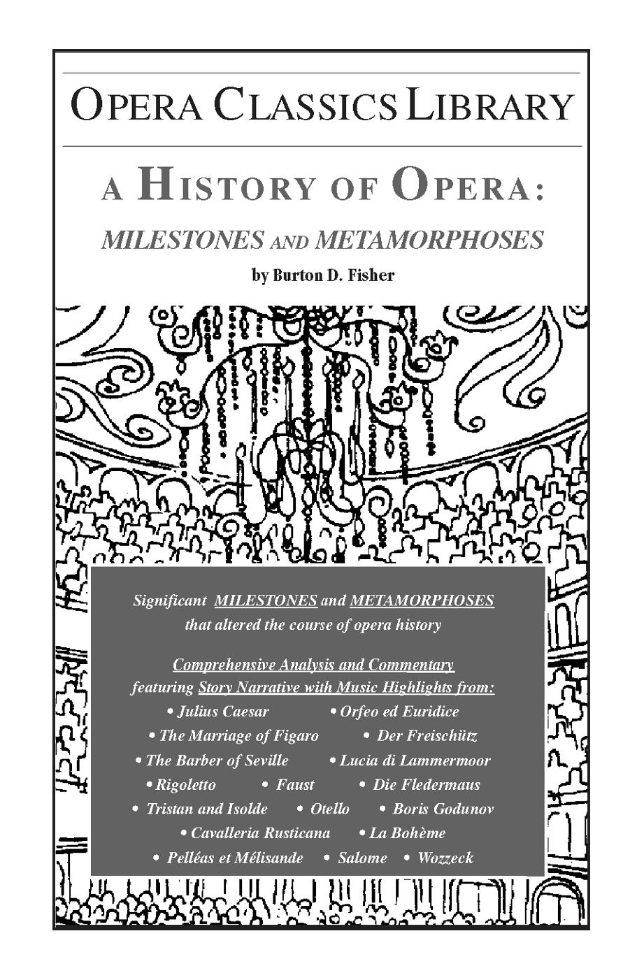 A History of Opera: Milestones and Metamorphosis by Burton D. Fisher