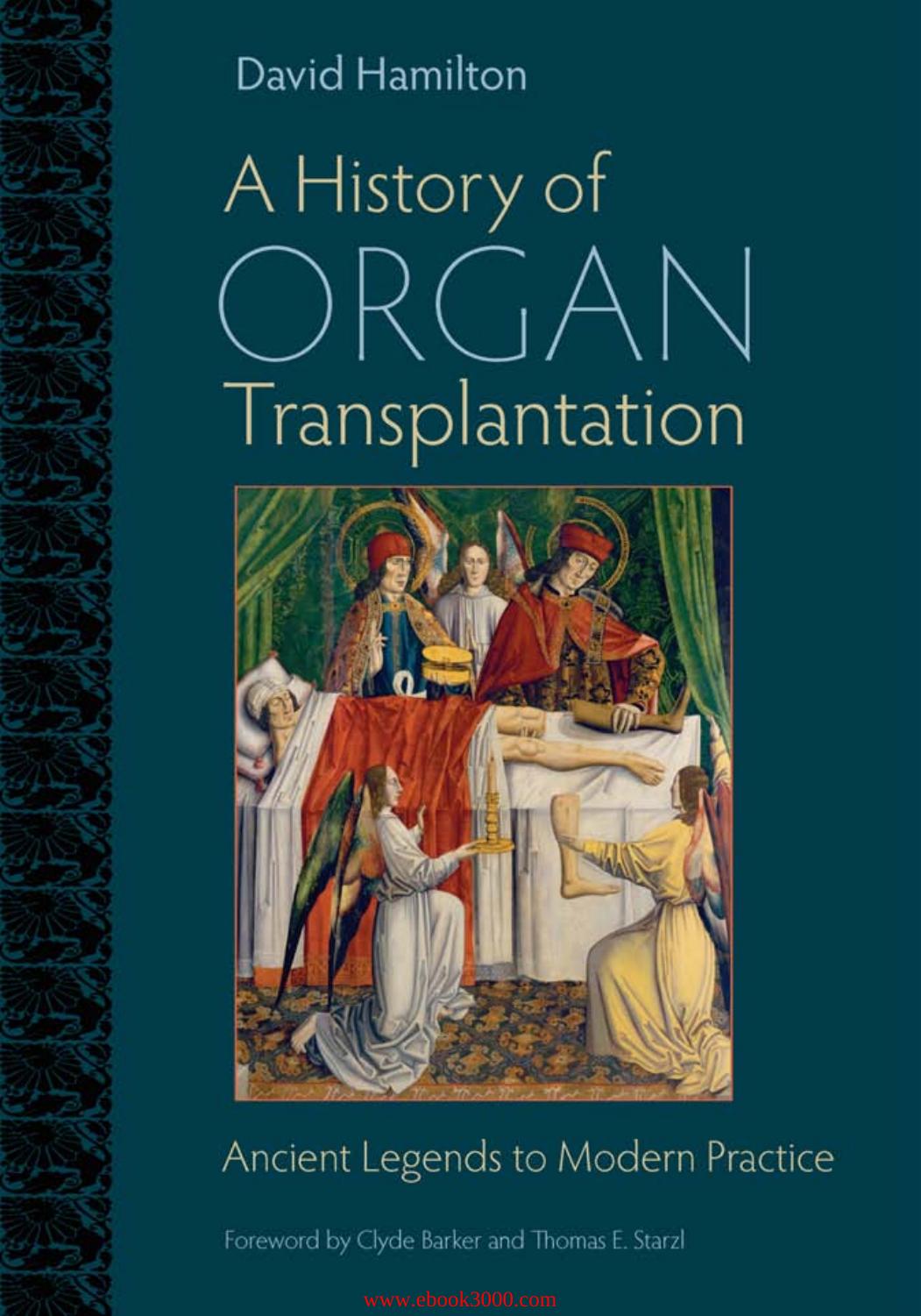 A History of Organ Transplantation: Ancient Legends to Modern Practice by Unknow